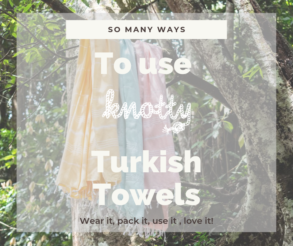 26 ways to use a Knotty Towel.